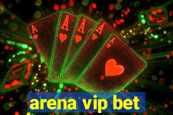 arena vip bet